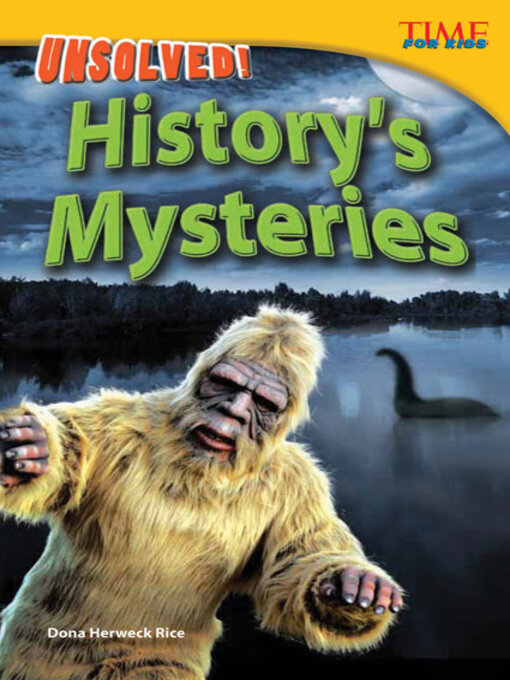 Title details for Unsolved! History's Mysteries by Dona Herweck Rice - Available